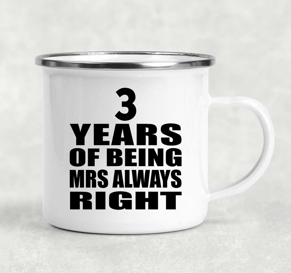 3rd Anniversary 3 Years of Being Mrs Always Right - 12oz Camping Mug