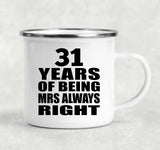 31st Anniversary 31 Years of Being Mrs Always Right - 12oz Camping Mug