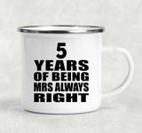 5th Anniversary 5 Years of Being Mrs Always Right - 12oz Camping Mug