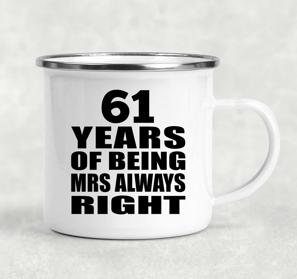61st Anniversary 61 Years of Being Mrs Always Right - 12oz Camping Mug