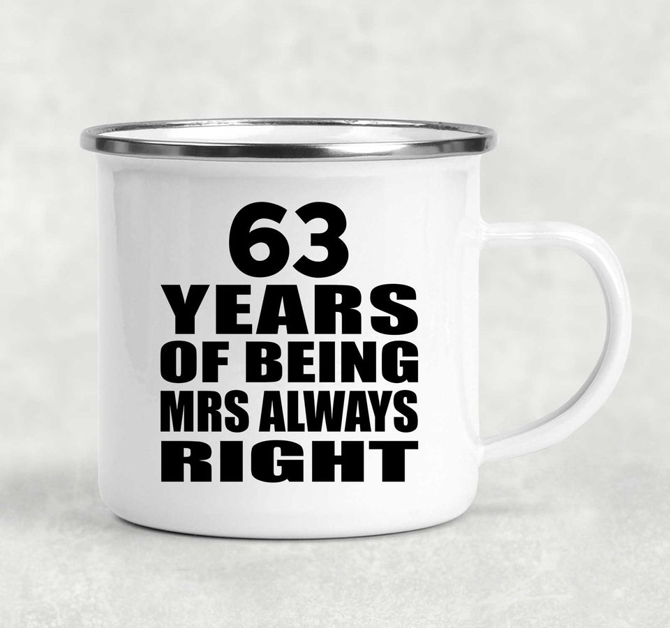 63rd Anniversary 63 Years of Being Mrs Always Right - 12oz Camping Mug