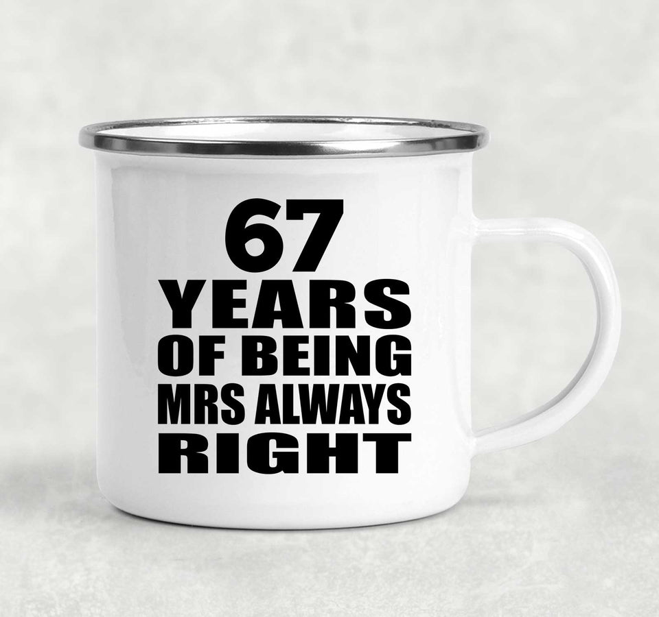 67th Anniversary 67 Years of Being Mrs Always Right - 12oz Camping Mug