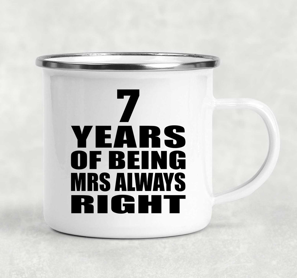 7th Anniversary 7 Years of Being Mrs Always Right - 12oz Camping Mug