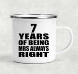 7th Anniversary 7 Years of Being Mrs Always Right - 12oz Camping Mug