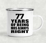 77th Anniversary 77 Years of Being Mrs Always Right - 12oz Camping Mug