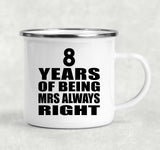 8th Anniversary 8 Years of Being Mrs Always Right - 12oz Camping Mug