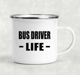 Bus Driver Life - 12oz Camping Mug