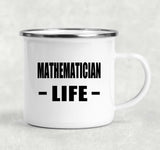 Mathematician Life - 12oz Camping Mug