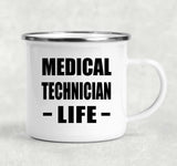 Medical Technician Life - 12oz Camping Mug