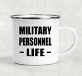 Military Personnel Life - 12oz Camping Mug