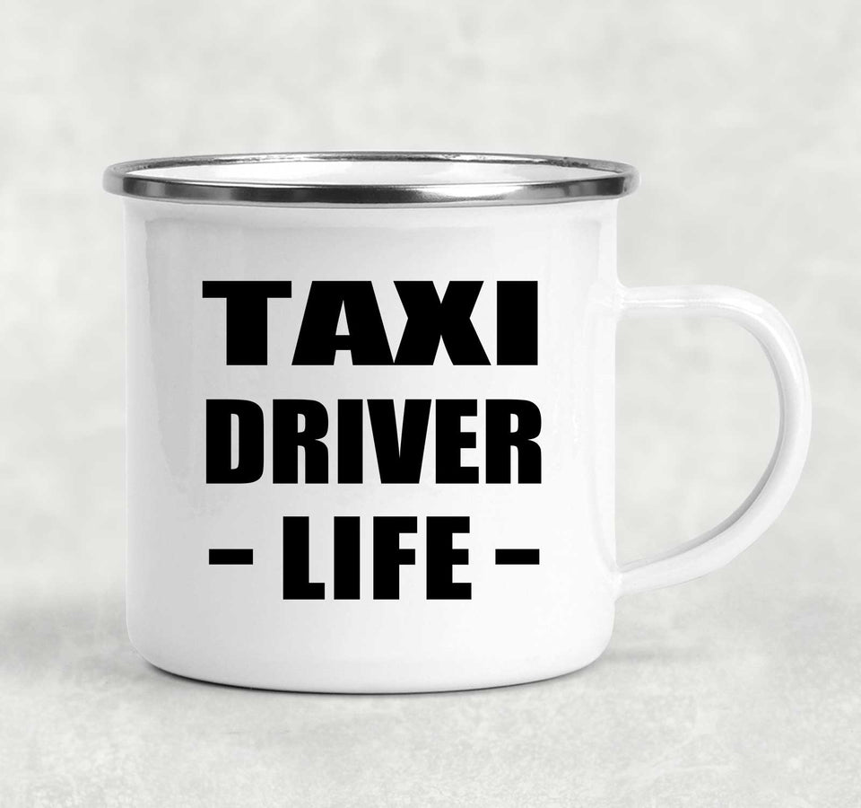Taxi Driver Life - 12oz Camping Mug