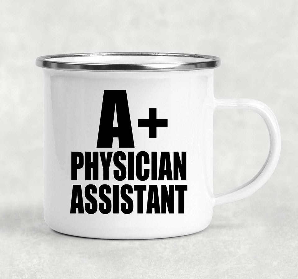 A+ Physician Assistant - 12oz Camping Mug