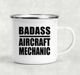 Badass Aircraft Mechanic - 12oz Camping Mug