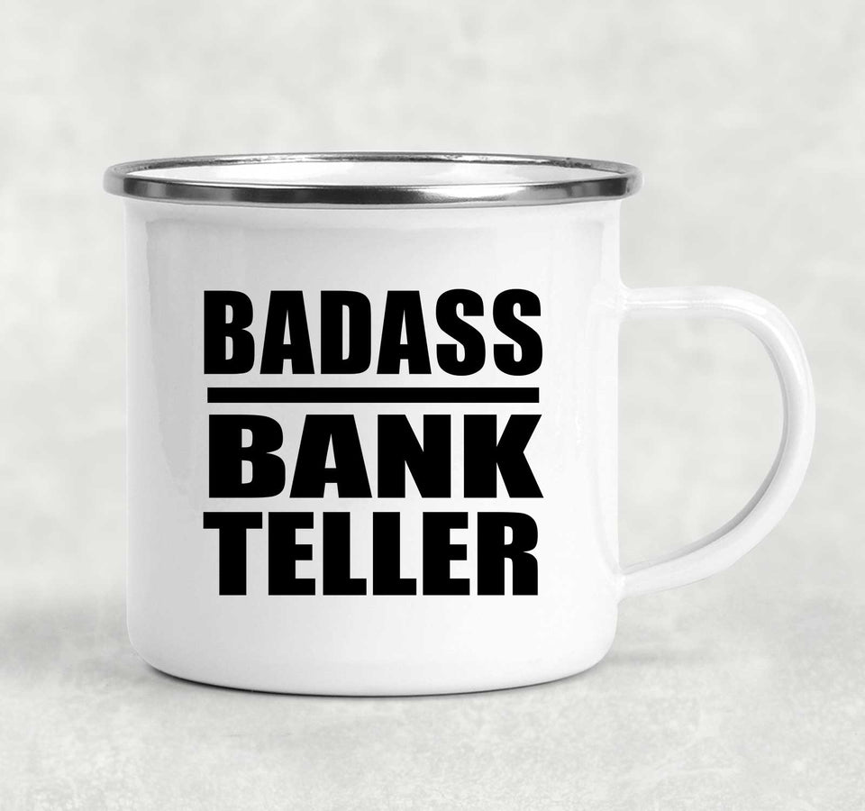 Badass Bank Teller - 12oz Camping Mug