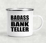 Badass Bank Teller - 12oz Camping Mug