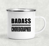 Badass Choreographer - 12oz Camping Mug