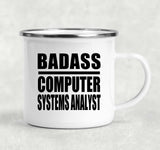 Badass Computer Systems Analyst - 12oz Camping Mug