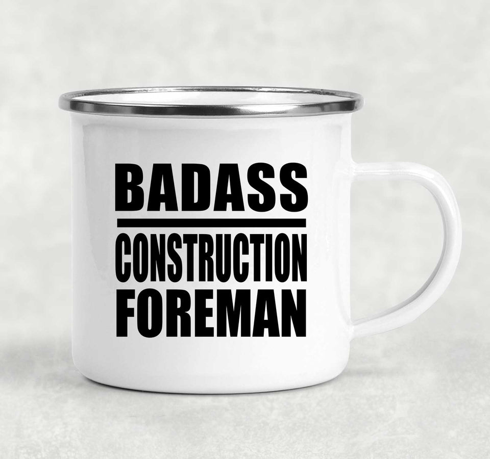 Badass Construction Foreman - 12oz Camping Mug