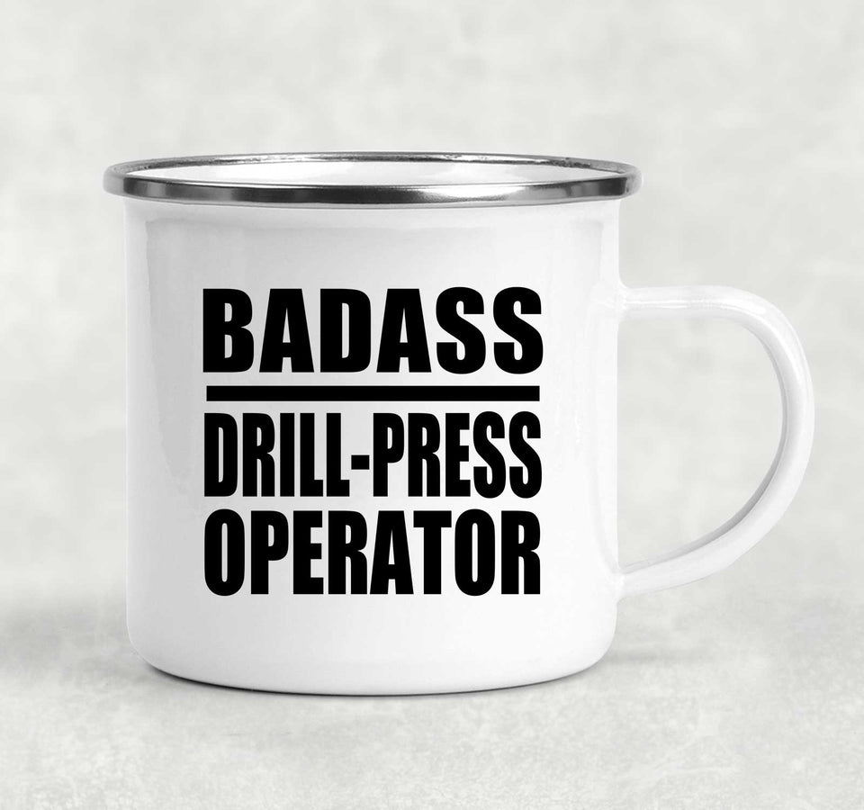 Badass Drill-Press Operator - 12oz Camping Mug