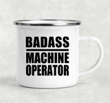 Badass Machine Operator - 12oz Camping Mug