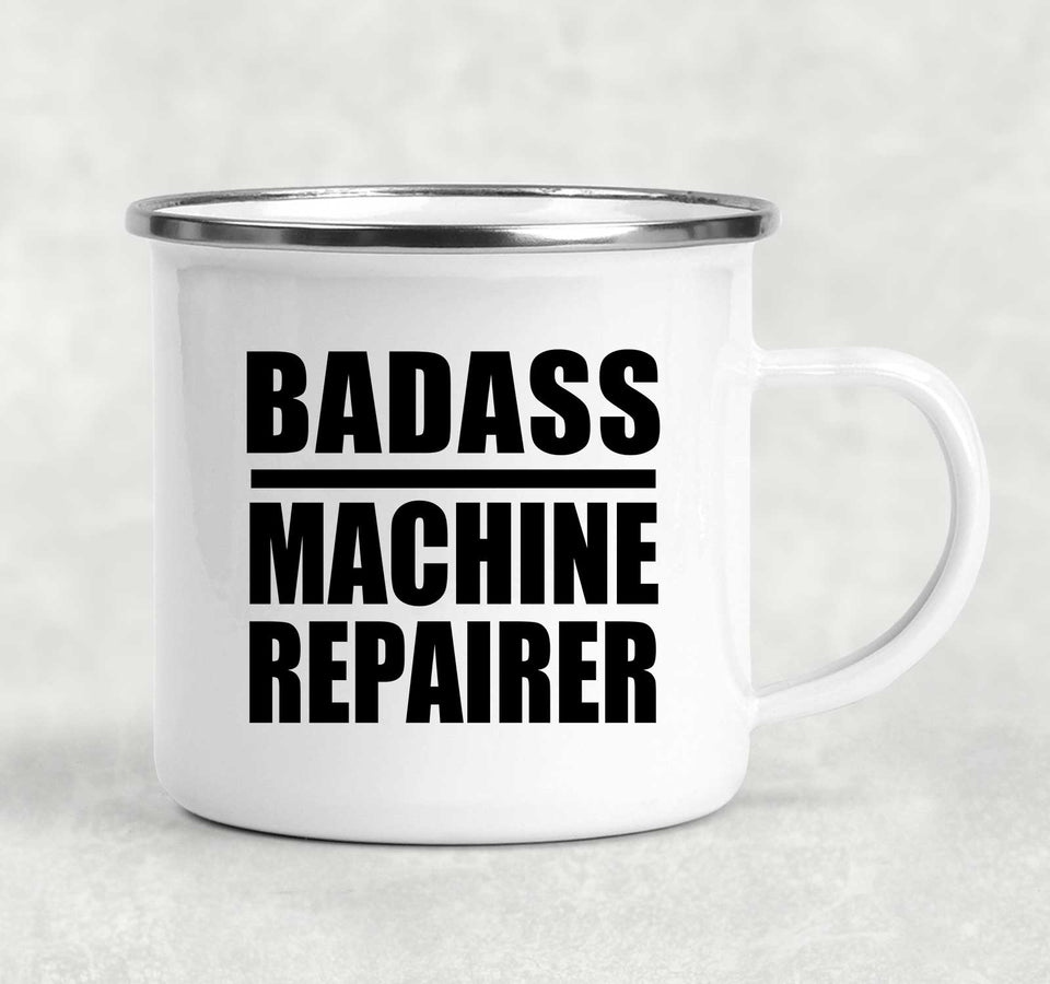 Badass Machine Repairer - 12oz Camping Mug