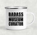 Badass Museum Curator - 12oz Camping Mug