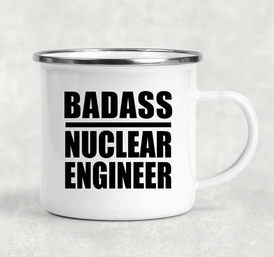Badass Nuclear Engineer - 12oz Camping Mug