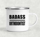 Badass Orthodontist - 12oz Camping Mug