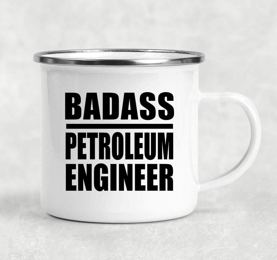 Badass Petroleum Engineer - 12oz Camping Mug