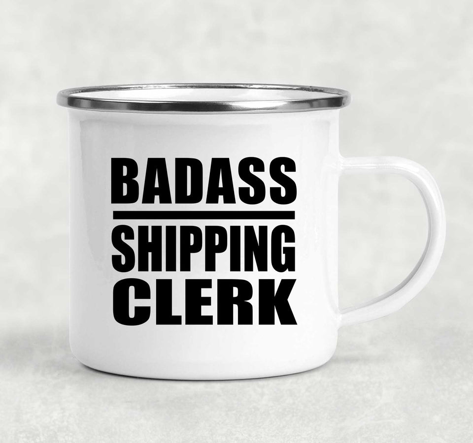 Badass Shipping Clerk - 12oz Camping Mug