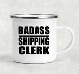 Badass Shipping Clerk - 12oz Camping Mug