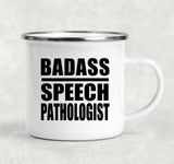 Badass Speech Pathologist - 12oz Camping Mug