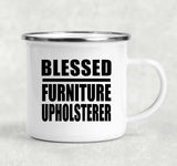 Blessed Furniture Upholsterer - 12oz Camping Mug