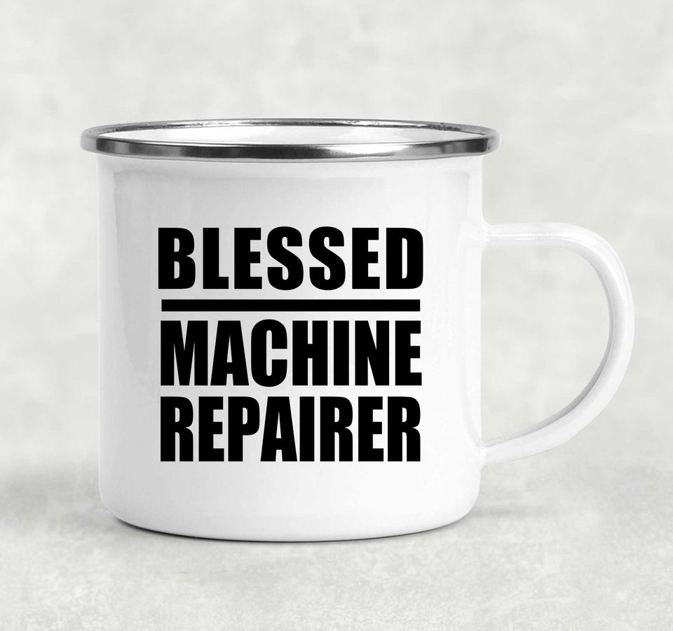 Blessed Machine Repairer - 12oz Camping Mug