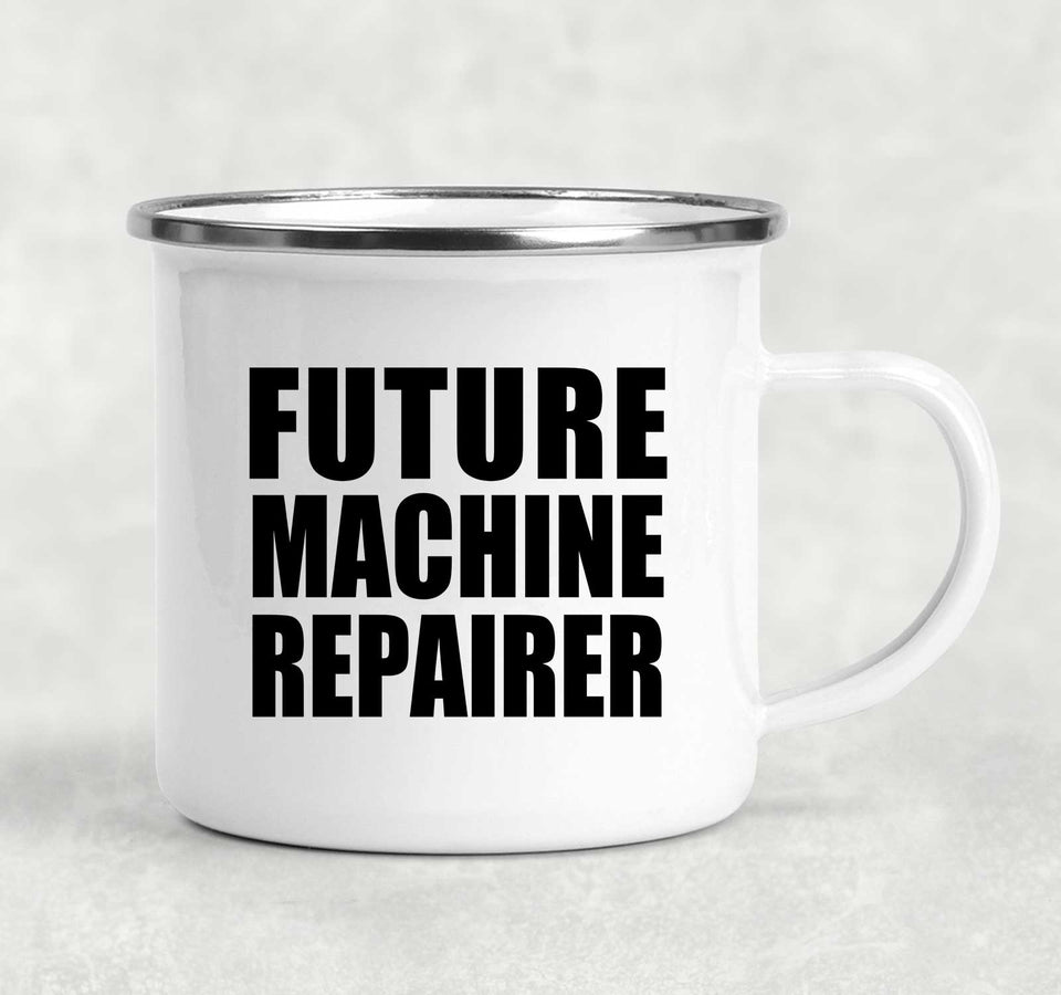 Future Machine Repairer - 12oz Camping Mug