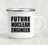 Future Nuclear Engineer - 12oz Camping Mug