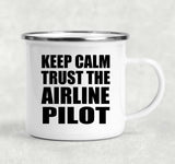 Keep Calm and Trust The Airline Pilot - 12oz Camping Mug