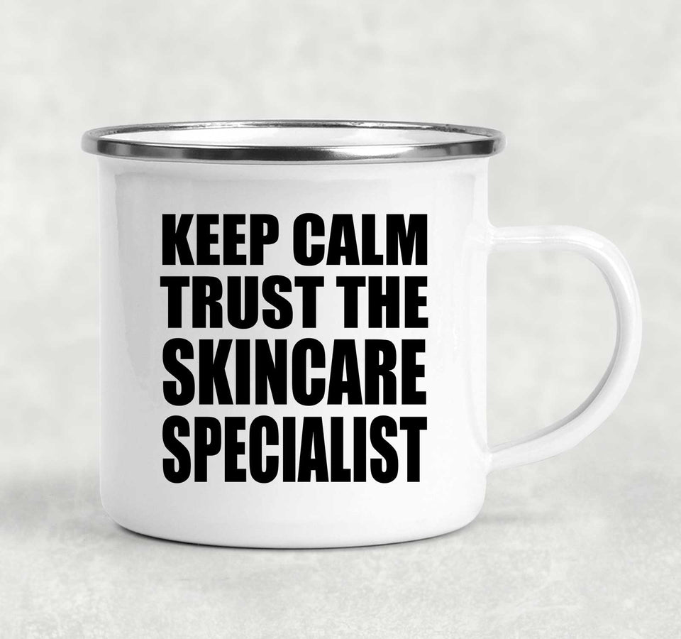 Keep Calm and Trust The Skincare Specialist - 12oz Camping Mug
