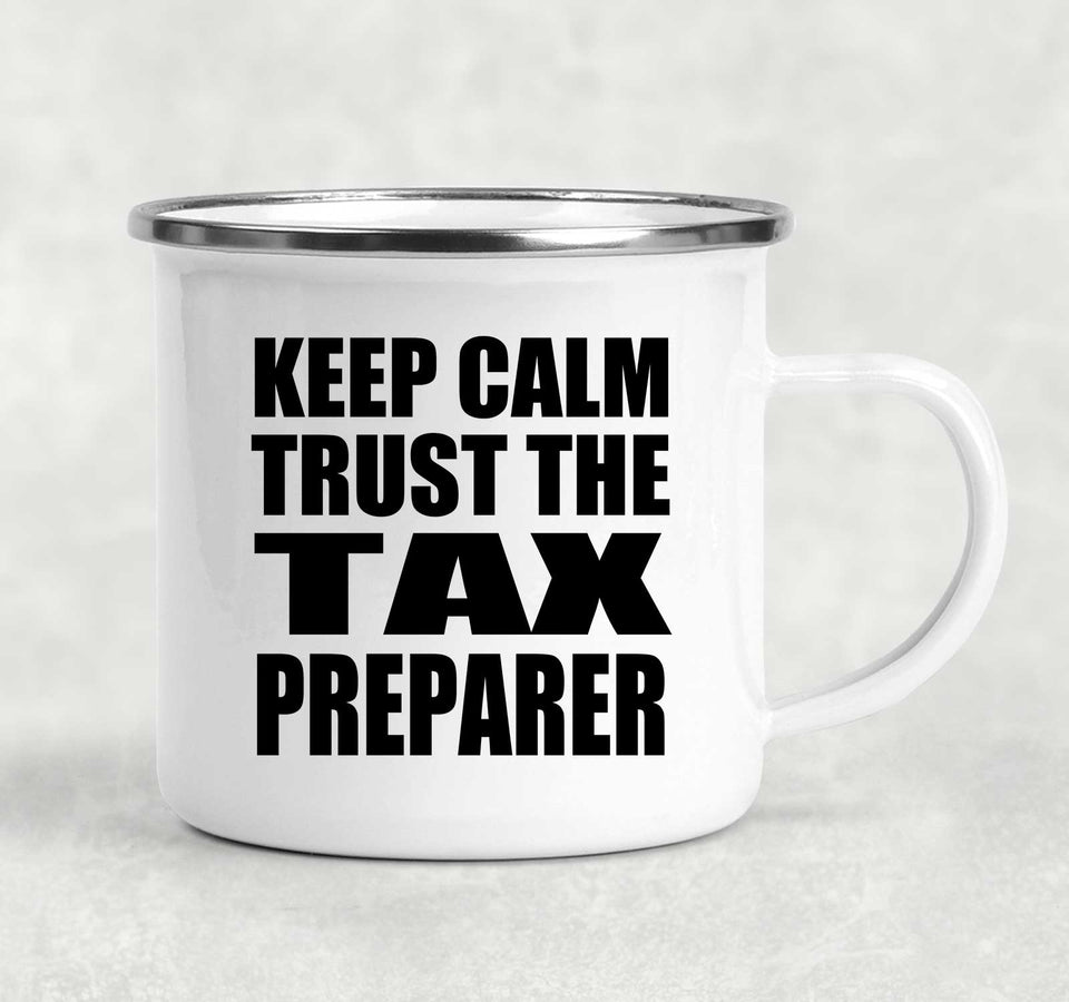 Keep Calm and Trust The Tax Preparer - 12oz Camping Mug