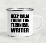 Keep Calm and Trust The Technical Writer - 12oz Camping Mug