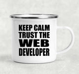 Keep Calm and Trust The Web Developer - 12oz Camping Mug