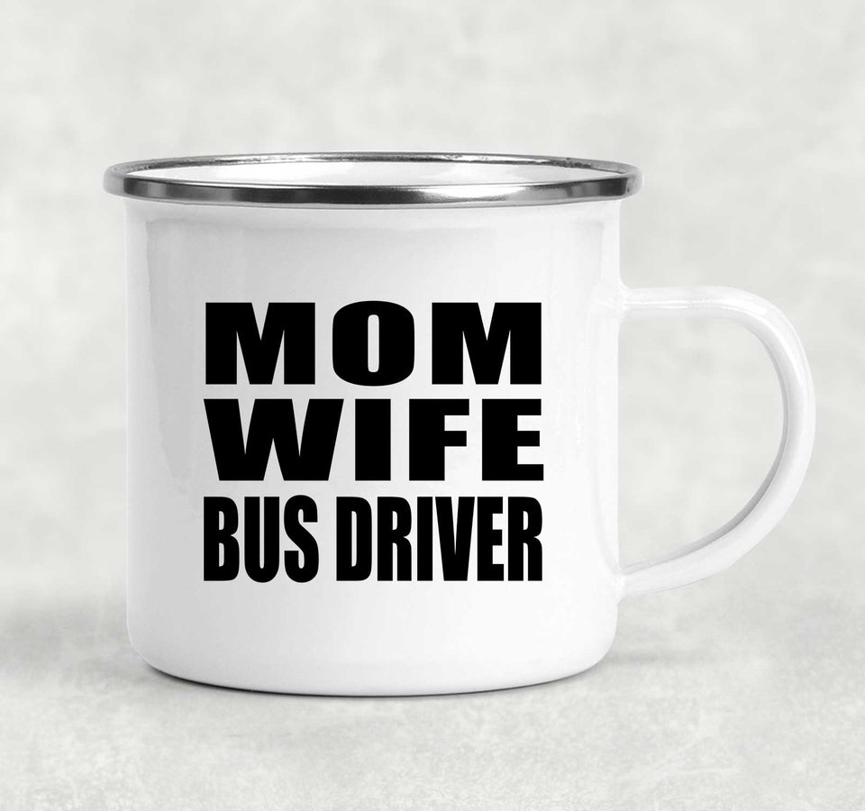 Mom Wife Bus Driver - 12oz Camping Mug