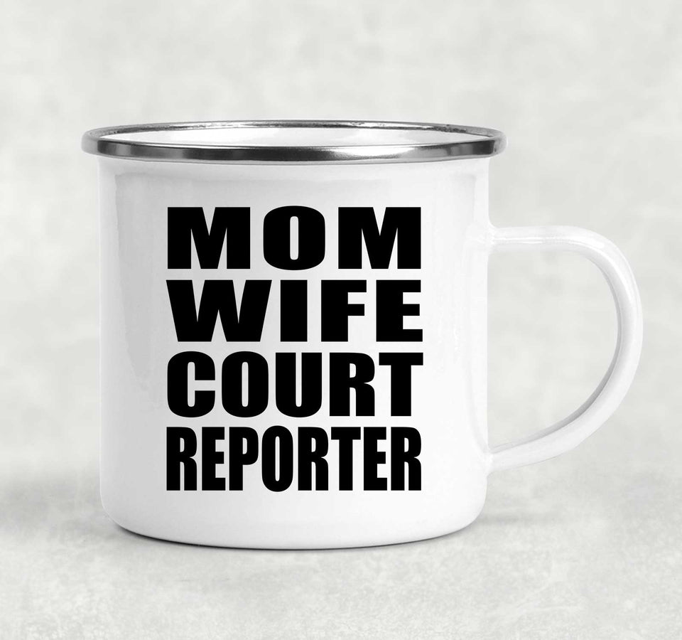 Mom Wife Court Reporter - 12oz Camping Mug