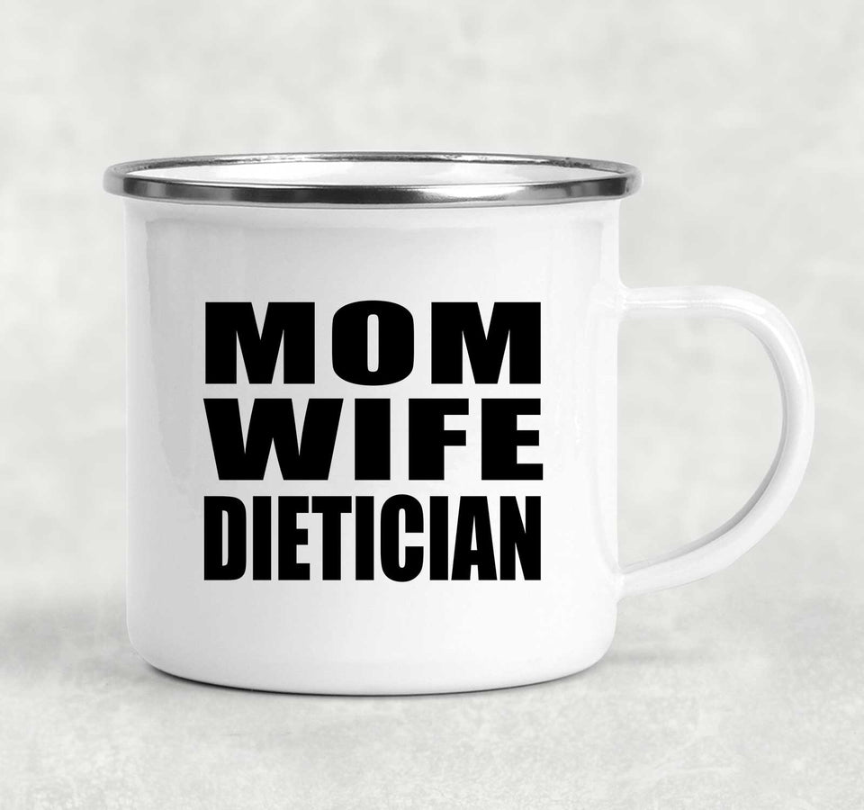 Mom Wife Dietician - 12oz Camping Mug