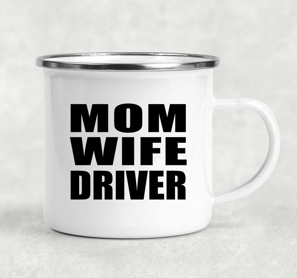 Mom Wife Driver - 12oz Camping Mug