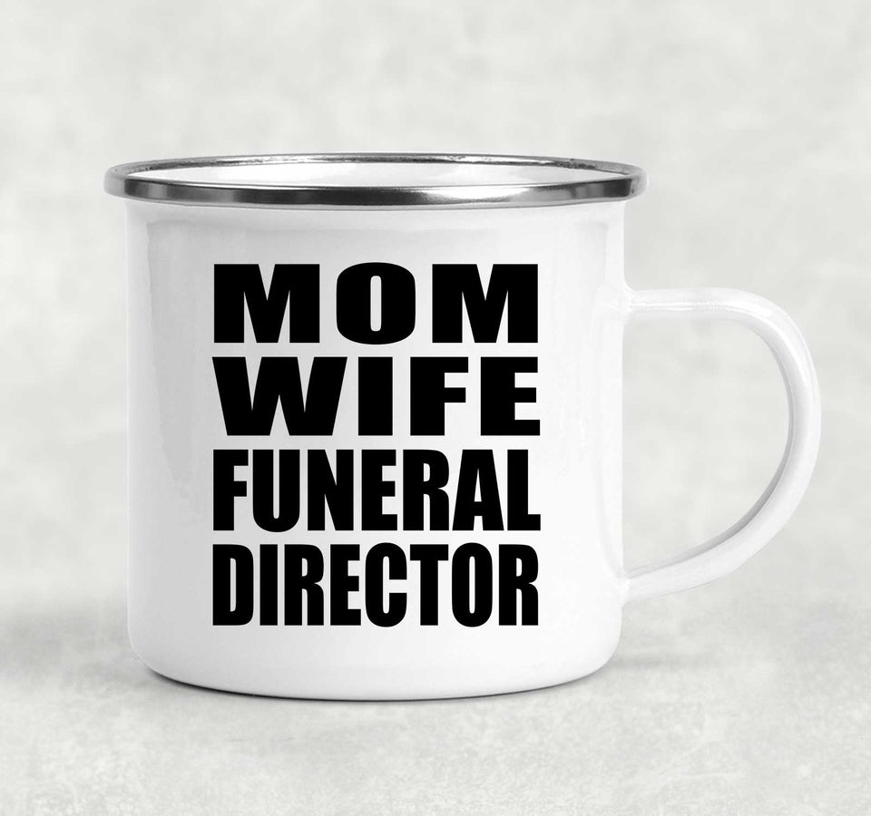 Mom Wife Funeral Director - 12oz Camping Mug