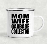 Mom Wife Garbage Collector - 12oz Camping Mug