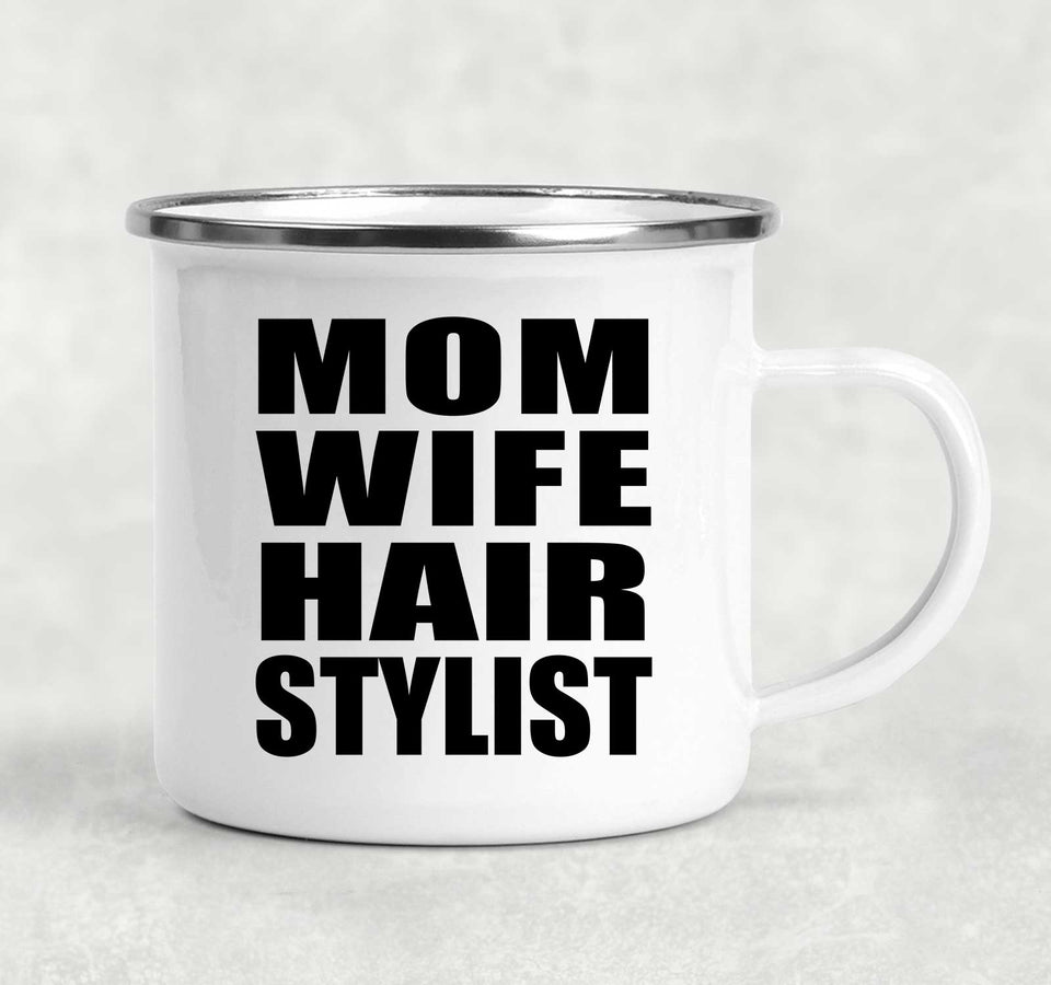 Mom Wife Hair Stylist - 12oz Camping Mug
