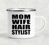 Mom Wife Hair Stylist - 12oz Camping Mug