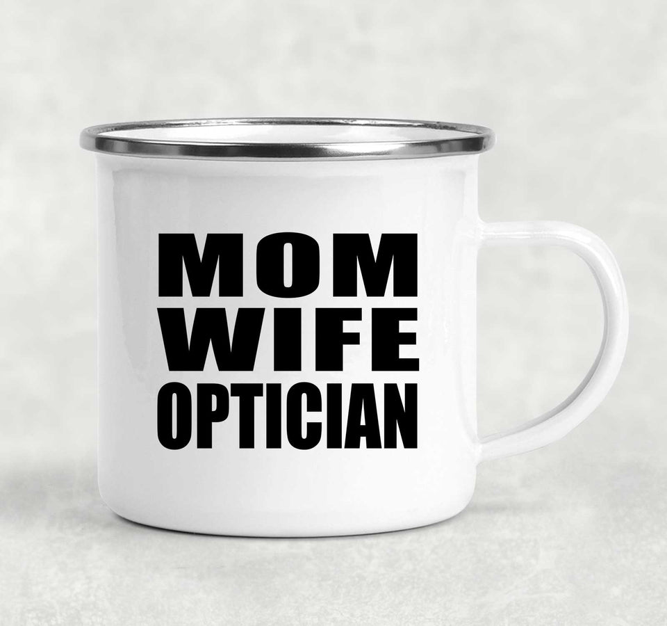 Mom Wife Optician - 12oz Camping Mug
